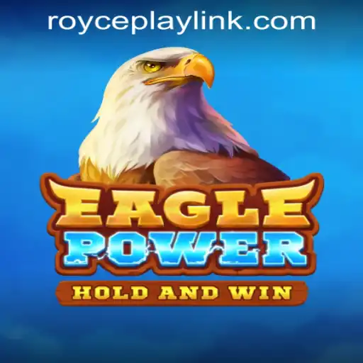 Soar to Victory with EaglePower at RoycePlay Casino PH