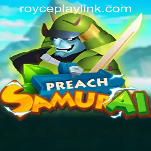 PreachSamurai: A Revolutionary Game Experience at RoycePlay Casino PH